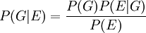 P(G | E) = \frac{P(G) P(E | G)}{P(E)}