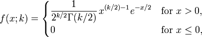 
f(x;k)=
\begin{cases}\displaystyle
\frac{1}{2^{k/2}\Gamma(k/2)}\,x^{(k/2) - 1} e^{-x/2}&\text{for }x>0,\\
0&\text{for }x\le0,
\end{cases}
