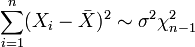 \sum_{i=1}^n(X_i - \bar X)^2 \sim \sigma^2 \chi^2_{n-1}