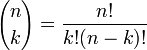 {n\choose k}=\frac{n!}{k!(n-k)!}