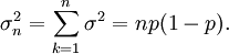 \sigma^2_n = \sum_{k=1}^n \sigma^2 = np(1 - p). \quad