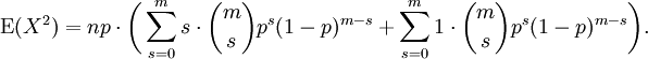 \operatorname{E}(X^2) = np \cdot \bigg( \sum_{s=0}^m s \cdot {m\choose s} p^s(1-p)^{m-s} + \sum_{s=0}^m 1 \cdot {m\choose s} p^s(1-p)^{m-s} \bigg).