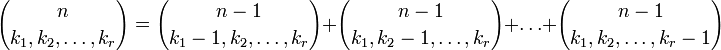 {n\choose k_1,k_2,\ldots,k_r} ={n-1\choose k_1-1,k_2,\ldots,k_r}+{n-1\choose k_1,k_2-1,\ldots,k_r}+\ldots+{n-1\choose k_1,k_2,\ldots,k_r-1}