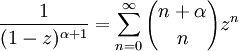 \frac{1}{(1-z)^{\alpha+1}} = \sum_{n=0}^{\infty}{n+\alpha \choose n}z^n