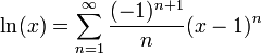 \ln(x)=\sum_{n=1}^\infty \frac{(-1)^{n+1}}{n} (x-1) ^ n
