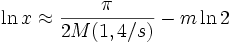 \ln x \approx \frac{\pi}{2 M(1,4/s)} - m \ln 2