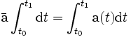 \bar{\mathbf{a}}\int_{t_0}^{t_1}\mathrm{d}t=\int_{t_0}^{t_1}\mathbf{a}(t)\mathrm{d}t