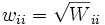 w_{ii}=\sqrt W_{ii}