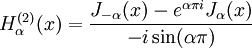 H_{\alpha}^{(2)} (x) = \frac{J_{-\alpha} (x) - e^{\alpha \pi i} J_\alpha (x)}{- i \sin (\alpha \pi)}