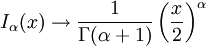 I_\alpha(x) \rightarrow \frac{1}{\Gamma(\alpha+1)} \left( \frac{x}{2} \right) ^\alpha 