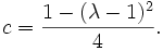 c = \frac{1-(\lambda-1)^2}{4}.