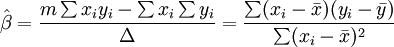 \hat\beta = \frac {m \sum x_iy_i - \sum x_i \sum y_i} {\Delta}
=\frac{\sum(x_i-\bar{x})(y_i-\bar{y})}{\sum(x_i-\bar{x})^2}
\,