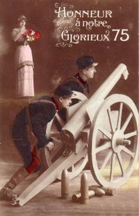 La Mademoiselle Soixante-quinze in a World War I French propaganda poster that reads "Honor our glorious 75." The famous French artillery gun saw extensive use in World War I, but was so versatile that many combatants, including Germany and the United States, used it in World War II as well.