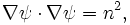  \nabla \psi \cdot \nabla \psi = n^2, \,