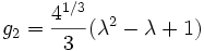 g_2 = \frac{4^{1/3}}{3} (\lambda^2-\lambda+1)