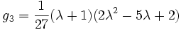 g_3=\frac{1}{27} (\lambda+1)(2\lambda^2-5\lambda+2)