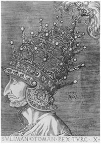 Agostino Veneziano's engraving of Suleiman the Magnificent. Note the four tiers on the helmet (which he had commissioned from Venice, symbolizing his imperial power, and excelling the three-tiered papal tiara). This was a most atypical piece of headgear for an Ottoman sultan, which he probably never normally wore, but which he placed beside him when receiving visitors, especially ambassadors. It was crowned with an enormous feather.