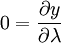 0 = \frac{\partial y}{\partial \lambda}