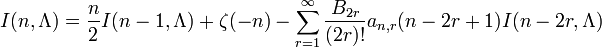  I(n, \Lambda) = \frac{n}{2}I(n-1, \Lambda) + \zeta(-n) - \sum_{r=1}^{\infty}\frac{B_{2r}}{(2r)!} a_{n,r}(n-2r+1) I(n-2r, \Lambda)