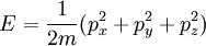 E = {1\over 2m} (p_x^2+p_y^2 + p_z^2)