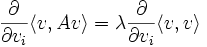 
{\partial\over \partial v_i} \langle v,Av\rangle  = \lambda {\partial \over \partial v_i} \langle v,v\rangle
\,