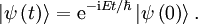  \left| \psi \left(t\right) \right\rangle = \mathrm{e}^{-\mathrm{i} Et / \hbar} \left|\psi\left(0\right)\right\rang. 