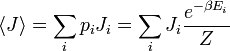  \langle J \rangle  = \sum_i p_i J_i = \sum_i J_i \frac{e^{-\beta E_i}}{Z}