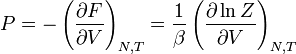 P = -\left({\partial F\over \partial V}\right)_{N,T}= {1\over \beta} \left( \frac{\partial \ln Z}{\partial V} \right)_{N,T}