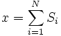 x = \sum_{i=1}^{N} S_{i}