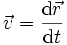 \vec{v} = {\mathrm{d}\vec{r} \over \mathrm{d}t}\,\!