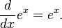 \frac{d}{dx}e^x = e^x.