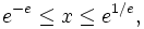 e^{-e} \le x \le e^{1/e}, 