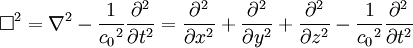 \Box^2 = \nabla^2 - \frac{1}{{c_0}^2} \frac{\partial^2}{\partial t^2} = \frac{\partial^2}{\partial x^2} + \frac{\partial^2}{\partial y^2} + \frac{\partial^2}{\partial z^2} - \frac{1}{{c_0}^2} \frac{\partial^2}{\partial t^2} \ 