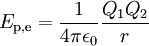 E_{\rm p,e} = {1\over {4\pi\epsilon_0}}{{Q_1Q_2}\over{r}}