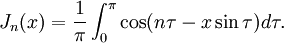 J_n(x) = \frac{1}{\pi} \int_{0}^{\pi} \cos (n \tau - x \sin \tau) d\tau.