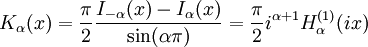 K_\alpha(x) = \frac{\pi}{2} \frac{I_{-\alpha} (x) - I_\alpha (x)}{\sin (\alpha \pi)} = \frac{\pi}{2} i^{\alpha+1} H_\alpha^{(1)}(ix) \!