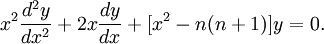 x^2 \frac{d^2 y}{dx^2} + 2x \frac{dy}{dx} + [x^2 - n(n+1)]y = 0.