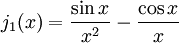 j_1(x)=\frac{\sin x} {x^2}- \frac{\cos x} {x}