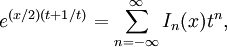 e^{(x/2)(t+1/t)} = \sum_{n=-\infty}^\infty I_n(x) t^n,