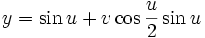 y = \sin u + v\cos\frac{u}{2}\sin u