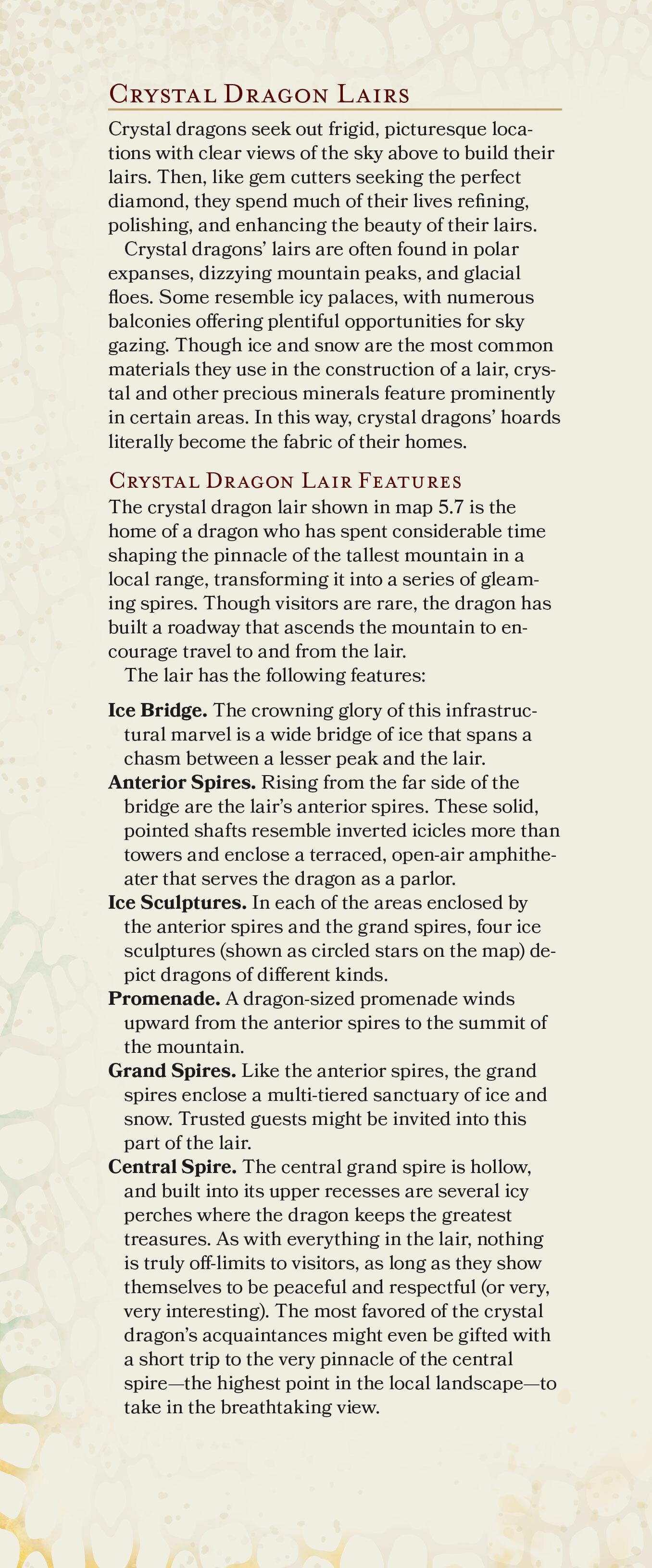 Crystal dragons tend to be less hostile than other gem dragons, but that doesn't necessarily mean they're friendly.