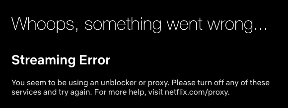 No Netflix, PIA VPN users.