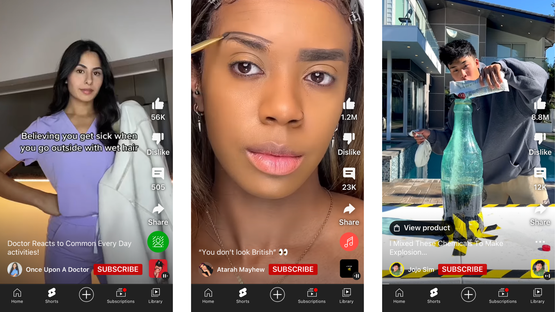 Three screenshots of YouTube shorts from the YouTube mobile app: on the left a woman in purple scrubs from the Once Upon A Doctor channel, in the middle a makeup comedy skit from Atarah Mayhew, and on the right an exploding coke bottle experiment from Jojo Sim.
