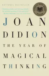 The Year of Magical Thinking by Joan Didion