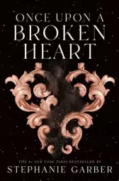 Once Upon A Broken Heart by Stephanie Garber