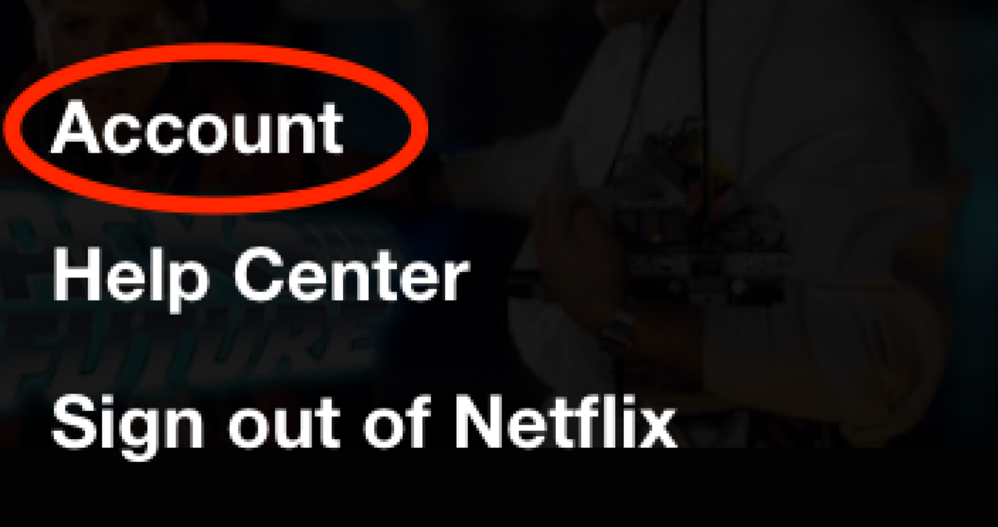 A screenshot of a dropdown menu on Netflix with the word "account" circled.