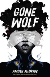Gone Wolf by Amber McBride